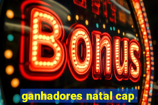 ganhadores natal cap